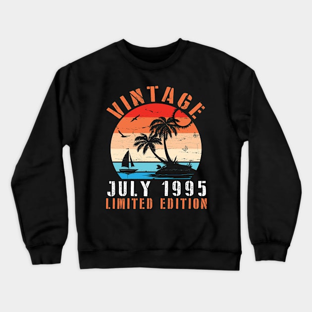 Vintage July 1995 Ltd Edition Happy Birthday Daddy Mom Uncle Brother Husband Cousin Son 25 Years Old Crewneck Sweatshirt by DainaMotteut